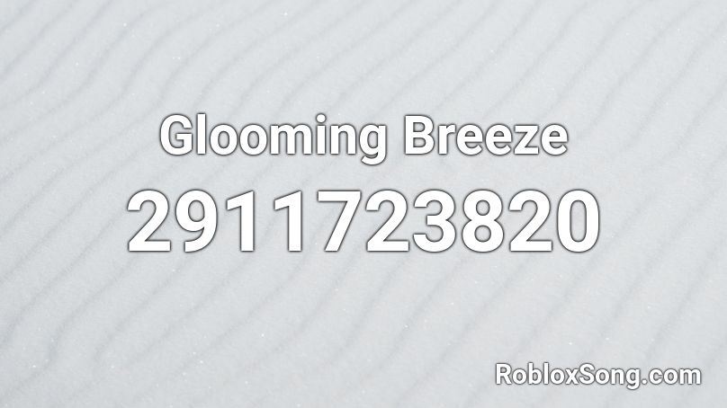Glooming Breeze Roblox ID