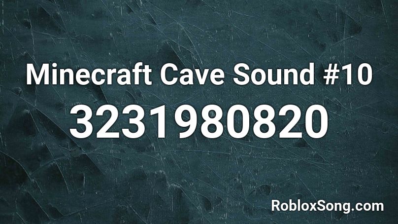 Minecraft Cave Sound #10 Roblox ID