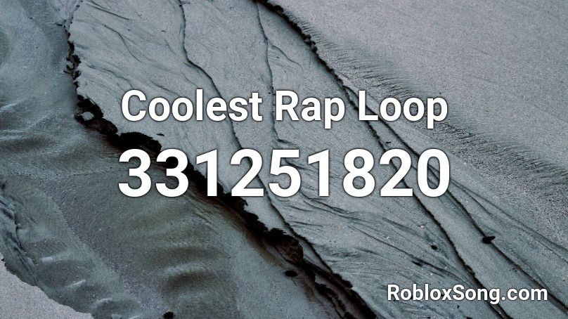 Coolest Rap Loop Roblox ID
