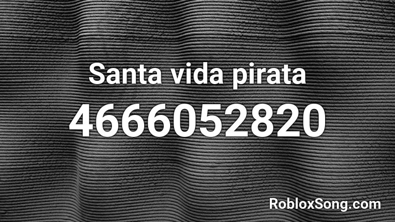 Santa vida pirata Roblox ID