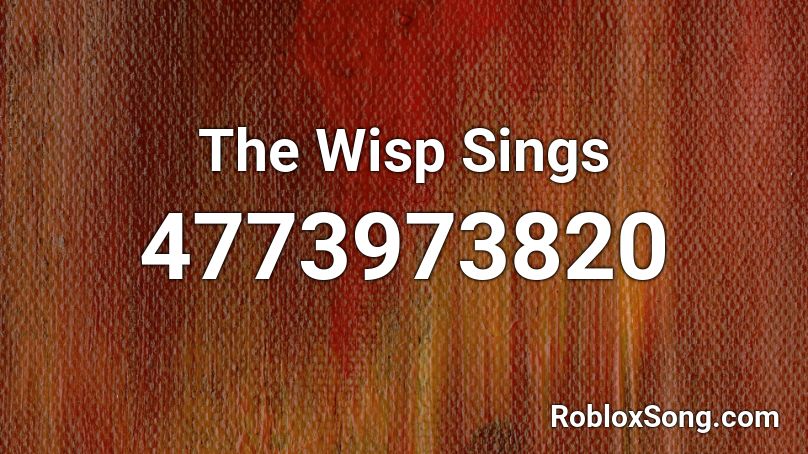 The Wisp Sings Roblox ID