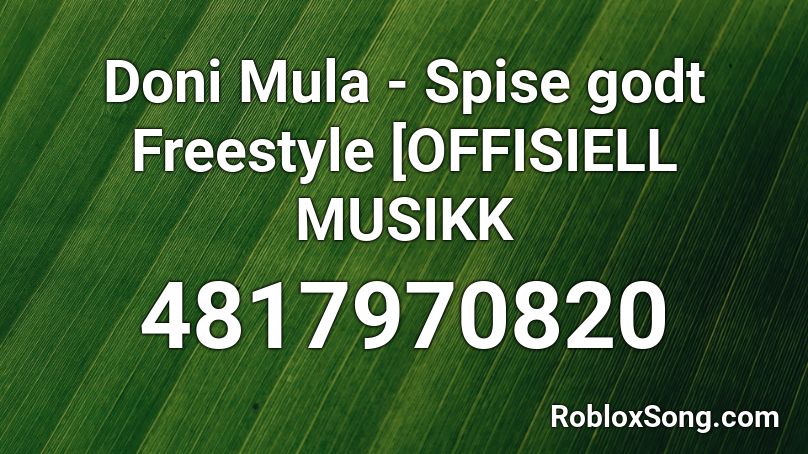 Doni Mula - Spise godt Freestyle [OFFISIELL MUSIKK Roblox ID