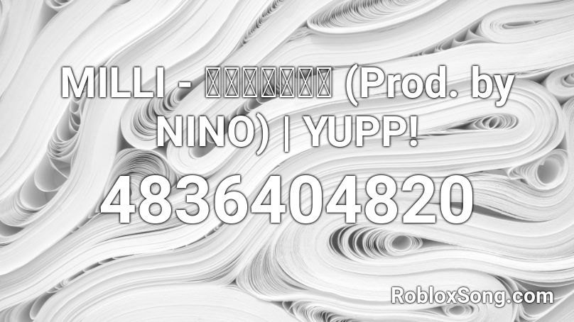 MILLI - พักก่อน (Prod. by NINO) | YUPP! Roblox ID