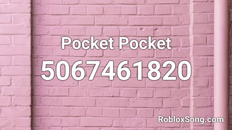Pocket Pocket Roblox ID