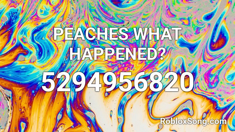 PEACHES WHAT HAPPENED? Roblox ID