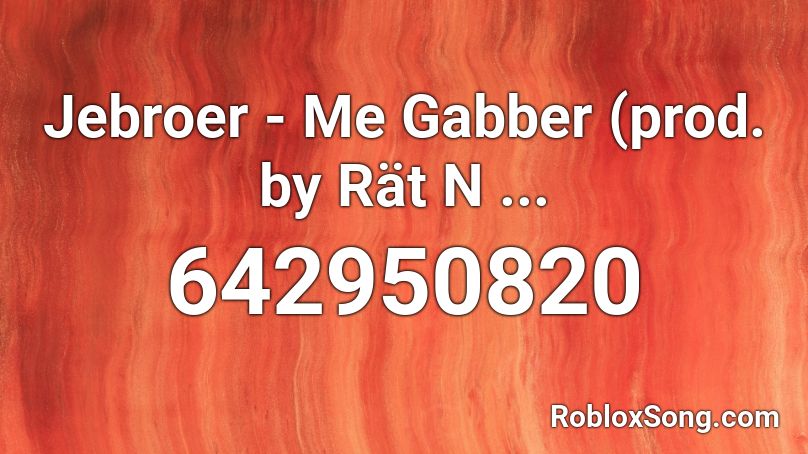 Jebroer - Me Gabber (prod. by Rät N ... Roblox ID