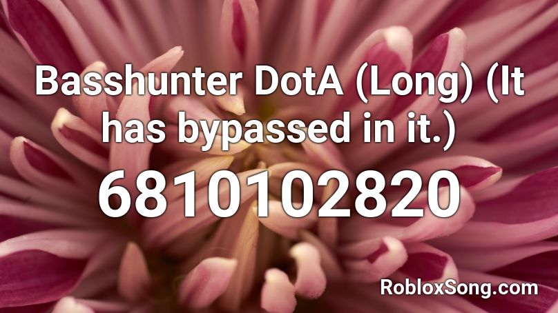 Basshunter DotA (Long) (It has bypassed in it.) Roblox ID