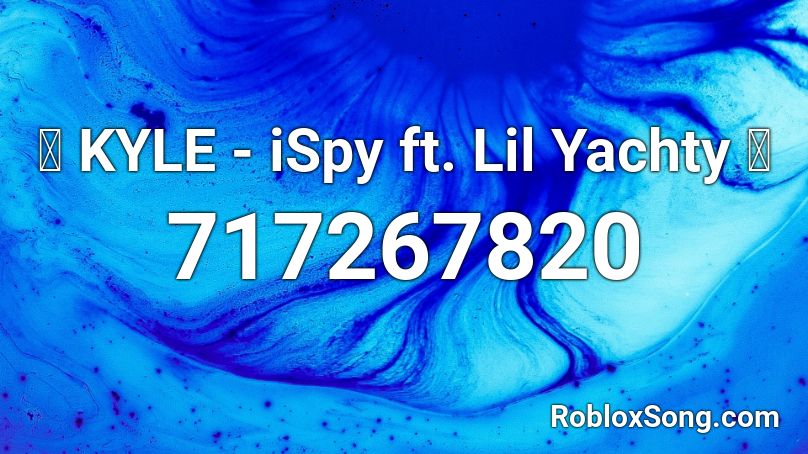 Kyle Ispy Ft Lil Yachty Roblox Id Roblox Music Codes - ispy roblox song