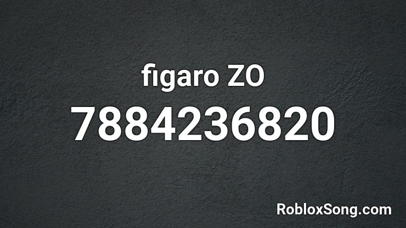 figaro ZO Roblox ID