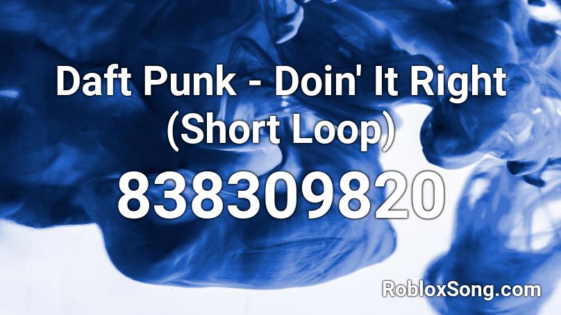 Daft Punk - Doin' It Right (Short Loop) Roblox ID