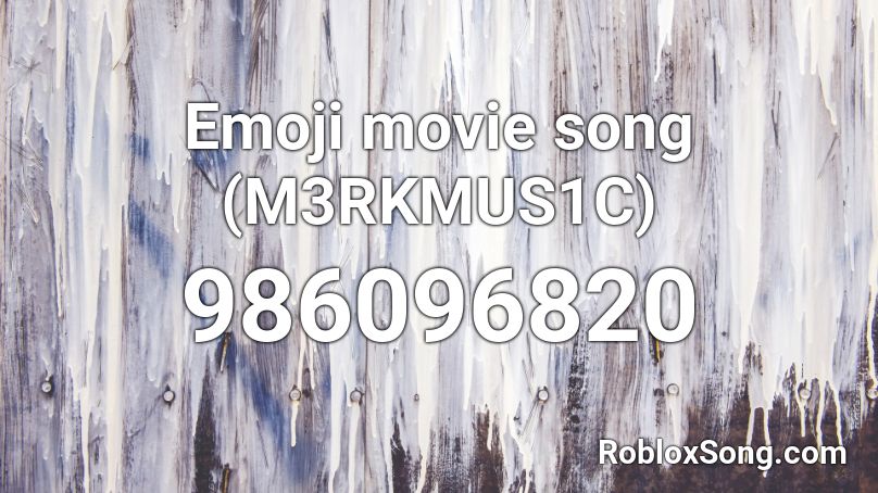 Emoji movie song (M3RKMUS1C) Roblox ID