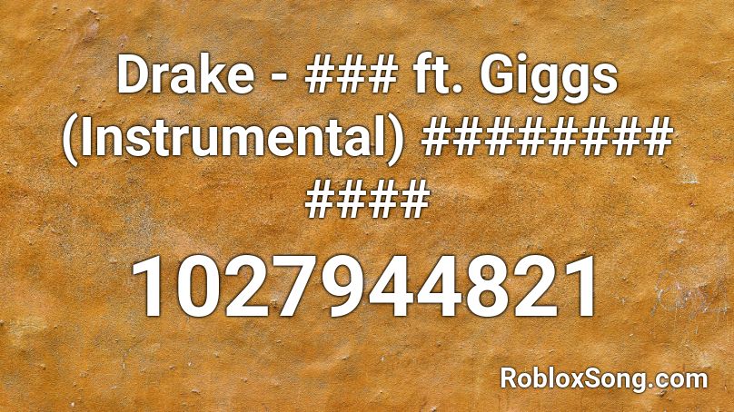 Drake - ### ft. Giggs (Instrumental) ######## #### Roblox ID