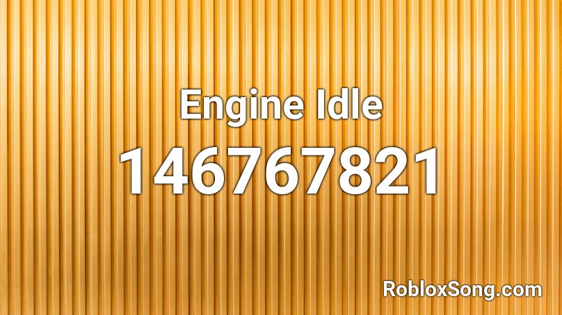 Engine Idle Roblox ID