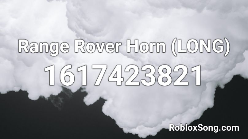 Range Rover Horn (LONG) Roblox ID