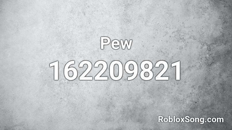 Pew Roblox ID