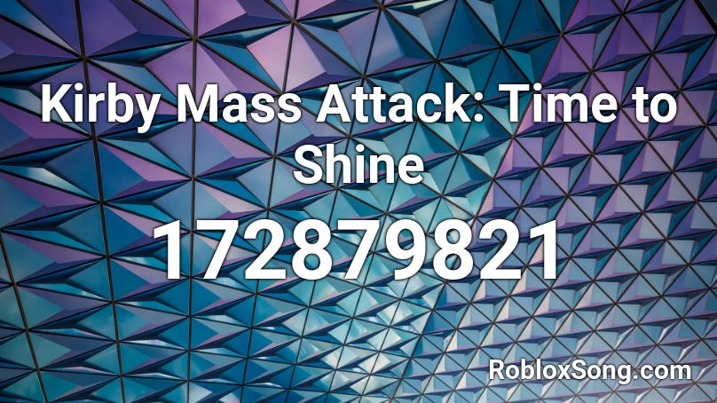 Kirby Mass Attack: Time to Shine Roblox ID