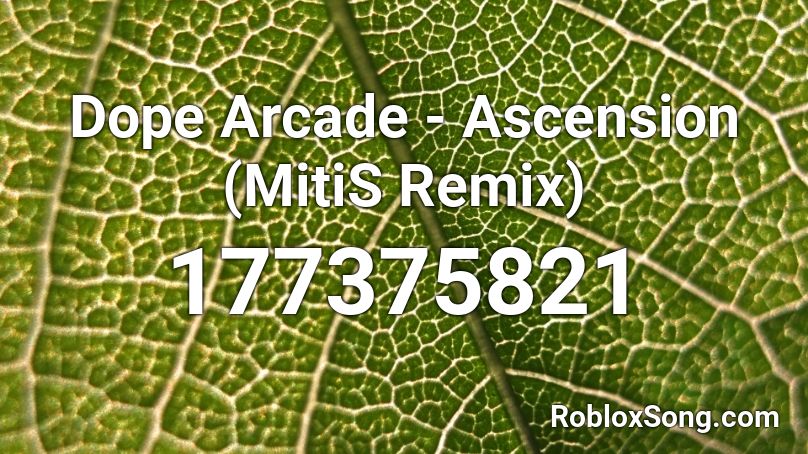 Dope Arcade - Ascension (MitiS Remix) Roblox ID