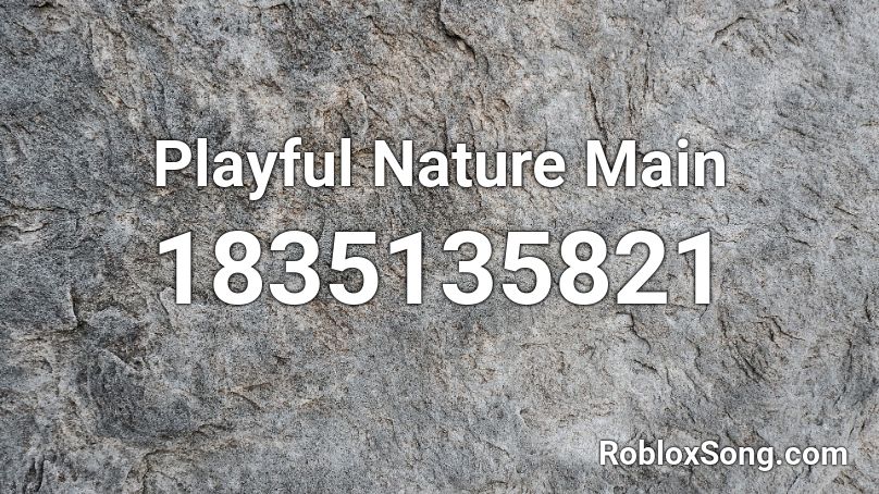 Playful Nature Main Roblox ID