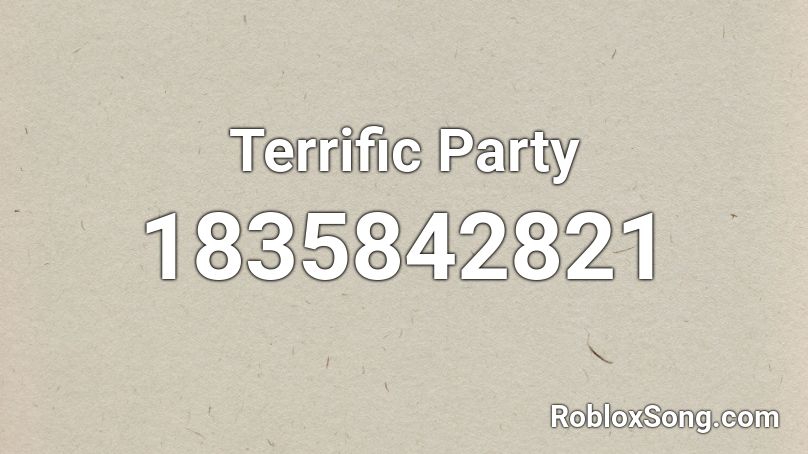 Terrific Party Roblox ID