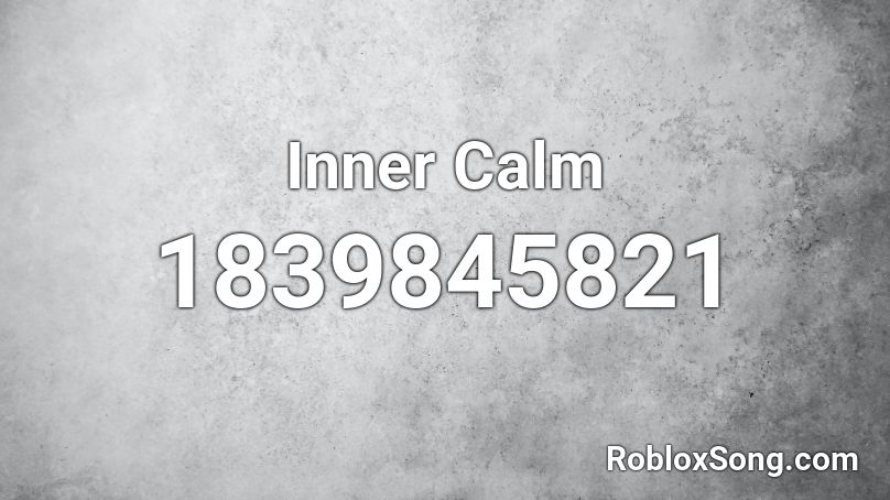 Inner Calm Roblox ID