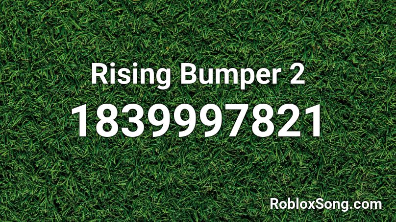 Rising Bumper 2 Roblox ID