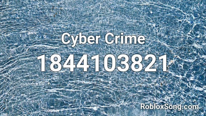 Cyber Crime Roblox ID
