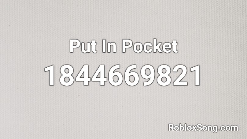 Put In Pocket Roblox ID