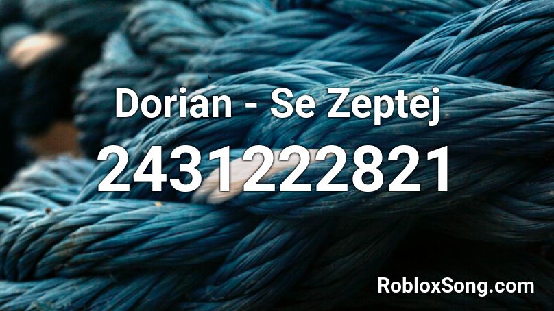 Dorian - Se Zeptej Roblox ID