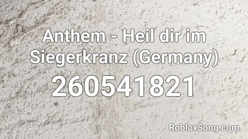 Anthem - Heil dir im Siegerkranz (Germany) Roblox ID