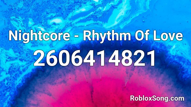 Nightcore - Rhythm Of Love Roblox ID