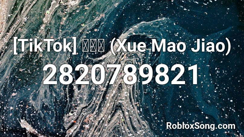 [TikTok] 學貓叫 (Xue Mao Jiao) Roblox ID