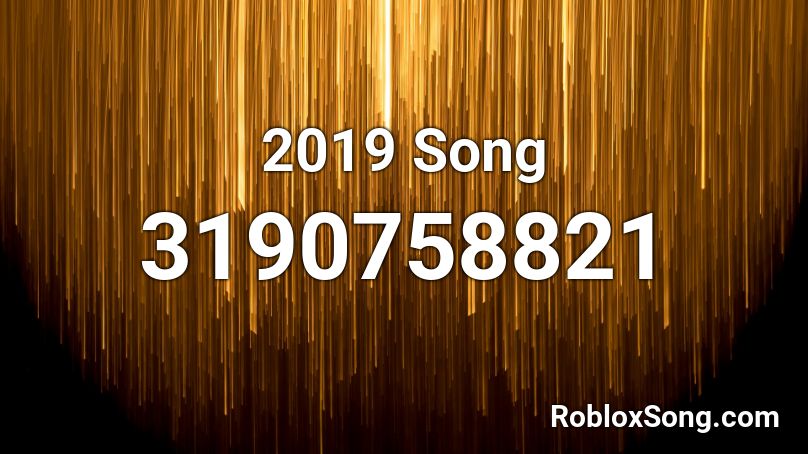 2019 Song Roblox ID