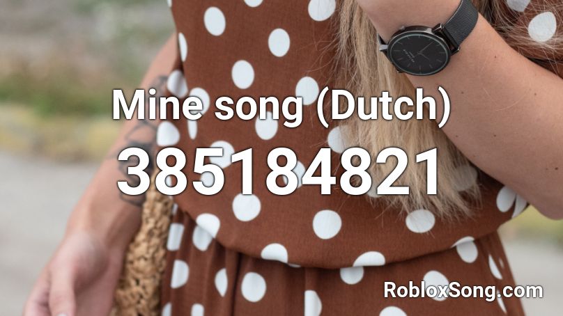 Mine song (Dutch) Roblox ID