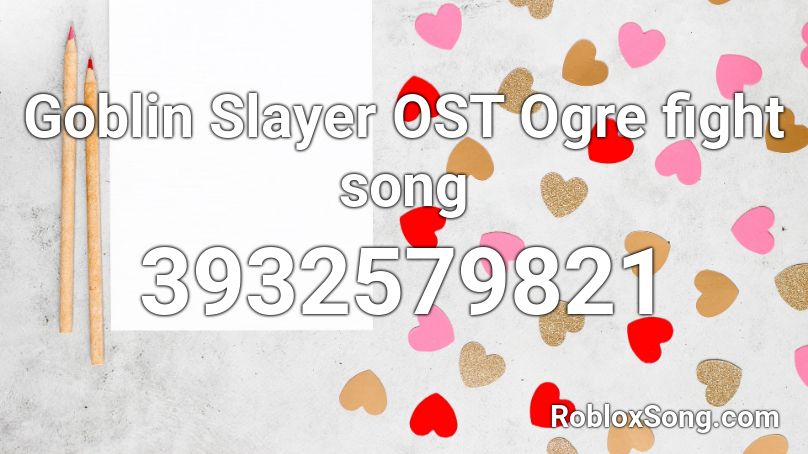 Goblin Slayer OST Ogre fight song Roblox ID
