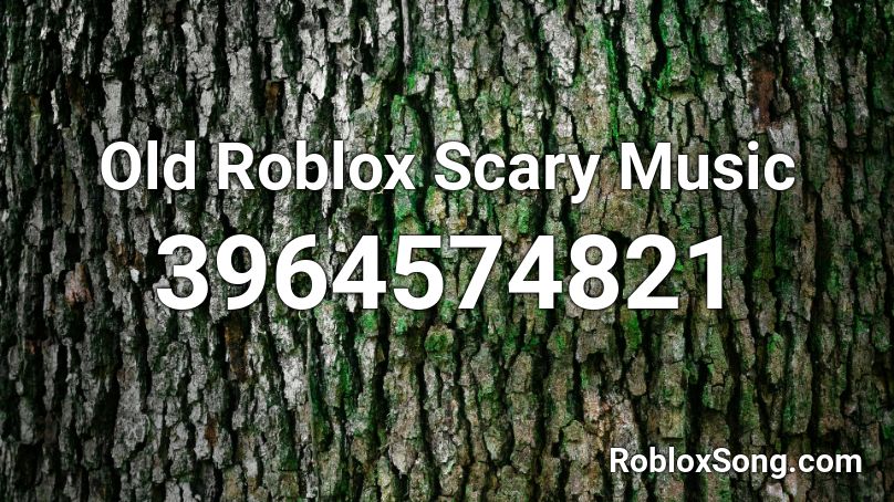 Old Roblox Scary Music Roblox ID