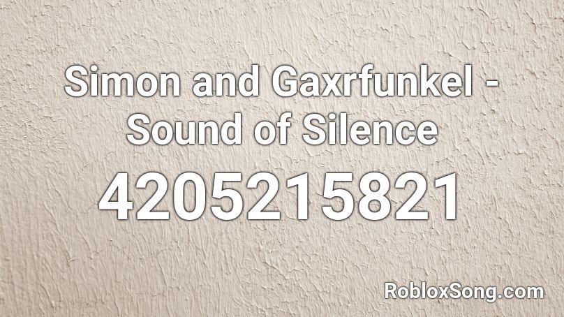 Simon and Gaxrfunkel - Sound of Silence Roblox ID
