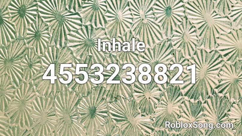 Inhale Roblox ID