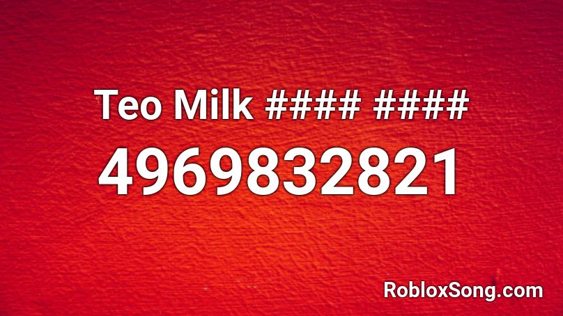 Teo Milk #### #### Roblox ID