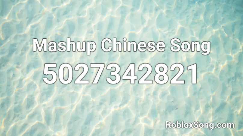 Mashup Chinese Song Roblox ID
