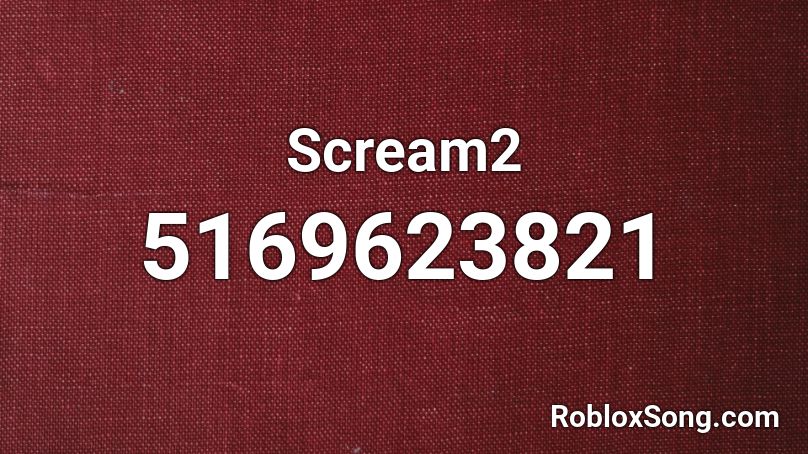 Scream2 Roblox ID