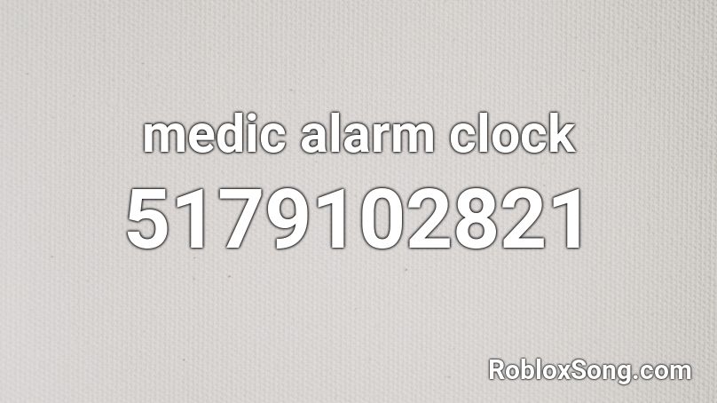 medic alarm clock Roblox ID