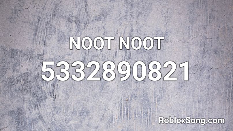 NOOT NOOT Roblox ID