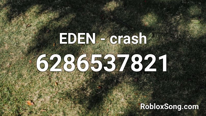 EDEN - crash Roblox ID