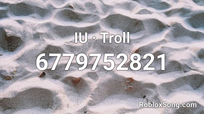 IU - Troll Roblox ID