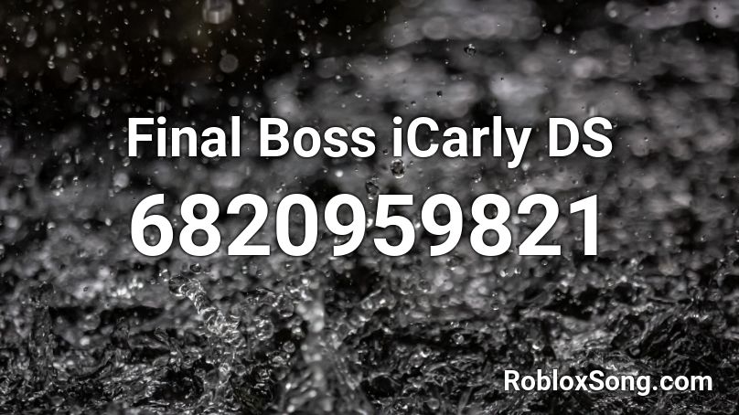 Final Boss iCarly DS Roblox ID