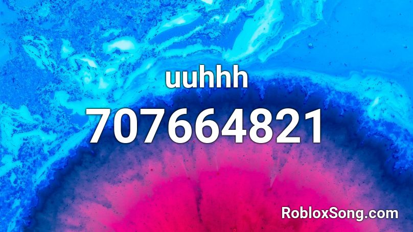 uuhhh Roblox ID - Roblox music codes