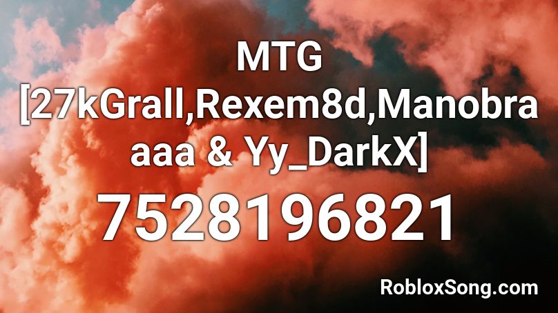MTG [27kGrall,Rexem8d,Manobraaaa & Yy_DarkX] Roblox ID