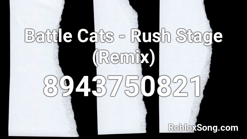 Battle Cats - Rush Stage (Remix) Roblox ID