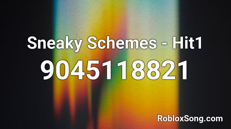 Sneaky Schemes - Hit1 Roblox ID