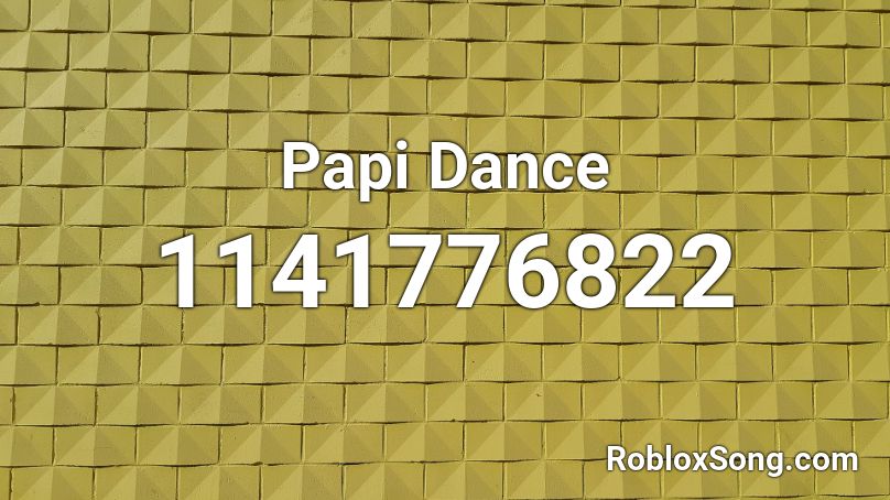 Papi Dance Roblox ID